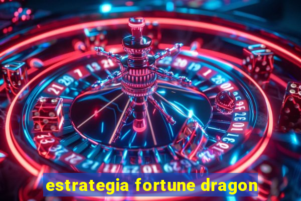 estrategia fortune dragon